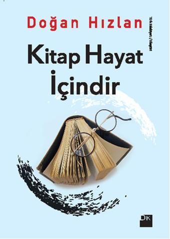 Kitap Hayat İçindir - Doğan Hızlan - Doğan Kitap