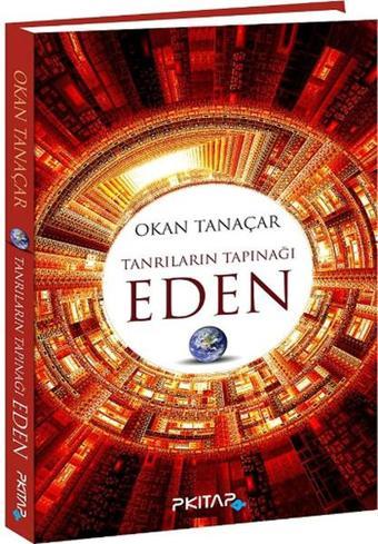 Tanrıların Tapınağı Eden - Okan Tanaçar - P Kitap Yayıncılık