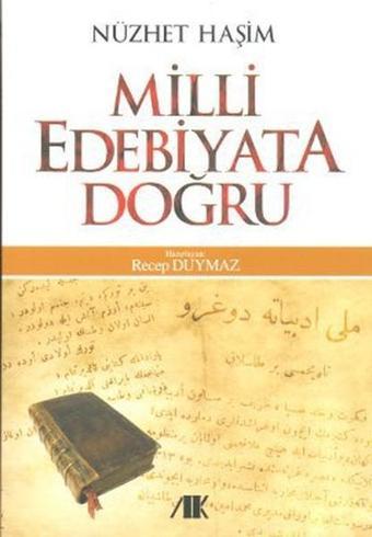 Milli Edebiyata Doğru - Nüzhet Haşim - Akademik Kitaplar