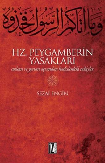 Hz. Peygamberin Yasakları - Sezai Engin - İz Yayıncılık