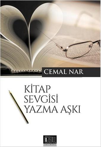 Kitap Sevgisi Yazma Aşkı - Cemal Nar - Özgü Yayıncılık