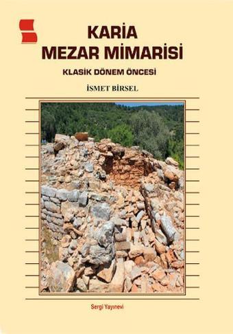 Karia Mezar Mimarisi - İsmet Birsel - Sergi Yayınevi