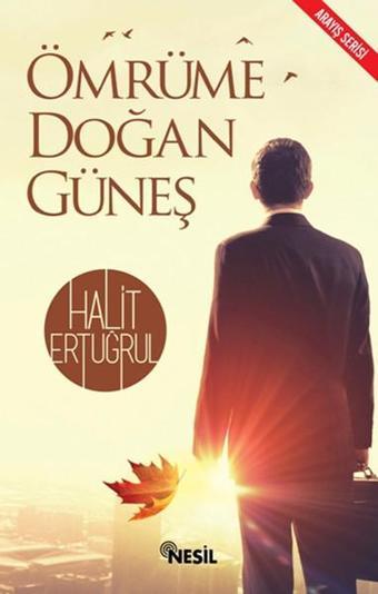 Ömrüme Doğan Güneş - Halit Ertuğrul - Nesil Yayınları