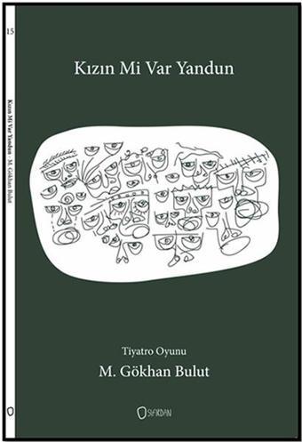 Kızın Mi Var Yandun - Tiyatro Oyunu - M. Gökhan Bulut - Sıfırdan Yayınları