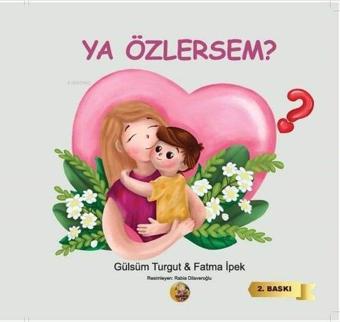 Ya Özlersem? - Fatma İpek - Aysima Yayınları