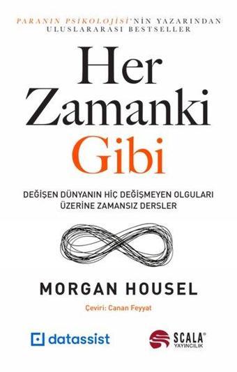 Her Zamanki Gibi - Değişen Dünyanın Hiç Değişmeyen Olguları Üzerine Zamansız Dersler - Morhan Housel - Scala Yayıncılık