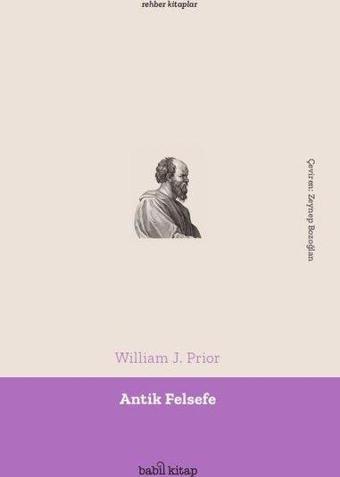 Antik Felsefe - Rehber Kitaplar - William J. Prior - Babil Kitap