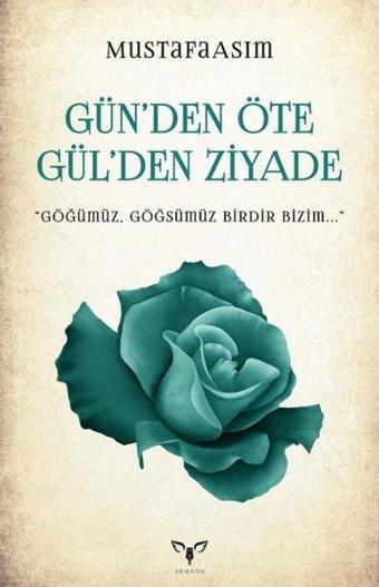 Gün'den Öte Gül'den Ziyade - Mustafa Asım - Armada