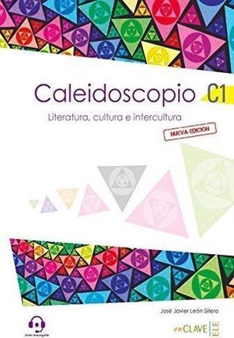 Caleidoscopio - Literatura Cultura e İntercultura C1 - Jose Javier Leon Sillero - enClave-ELE