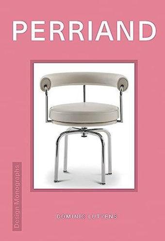 Design Monograph: Perriand - Dominic Lutyens - Headline Book Publishing