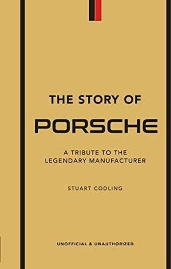 The Story of Porsche - Luke Smith - Headline Book Publishing