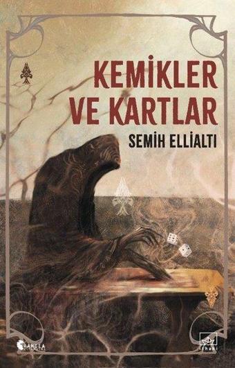 Kemikler ve Kartlar - Semih Ellialtı - İthaki Yayınları