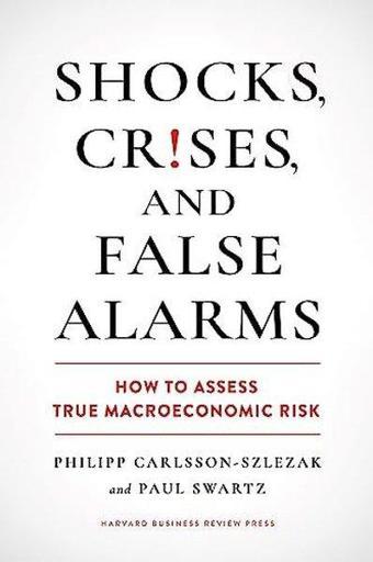 Shocks Crises and False Alarms - Philipp Carlsson - Szlezak  - Harvard Business Review Press