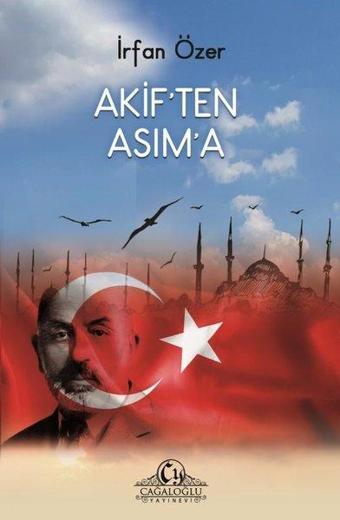 Akif'ten Asım'a - İrfan Özer - Cağaloğlu Yayınevi