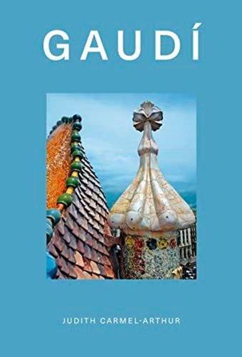 Design Monograph: Gaudi - Judith Carmel - Arthur - Headline Book Publishing