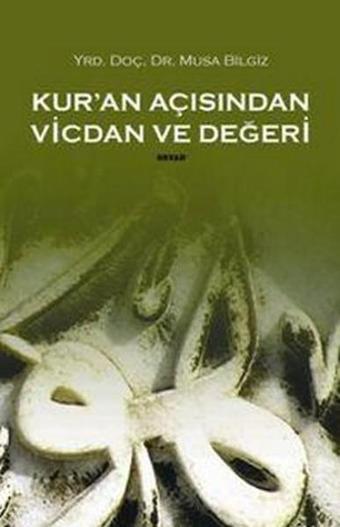 Kur'an Açısından Vicdan ve Değeri - Musa Bilgiz - Beyan Yayınları