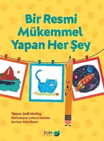 Bir Resmi Mükemmel Yapan Her Şey - Jody Mckay - Fom Kitap