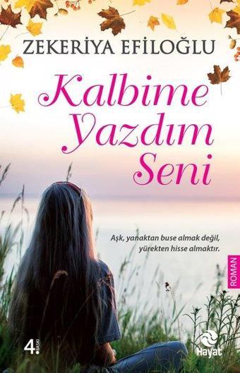 Kalbime Yazdım Seni - Zekeriya Efiloğlu - Hayat Yayıncılık