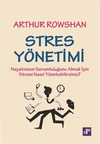 Stres Yönetimi - Arthur Rowshan - Aura Yayınevi