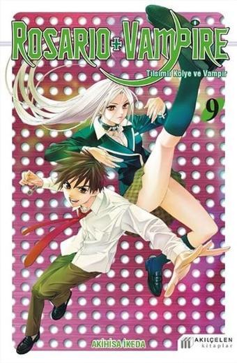 Rosario + Vampire - Tılsımlı Kolye ve Vampir 9 - Akihisa Ikeda - Akılçelen Kitaplar