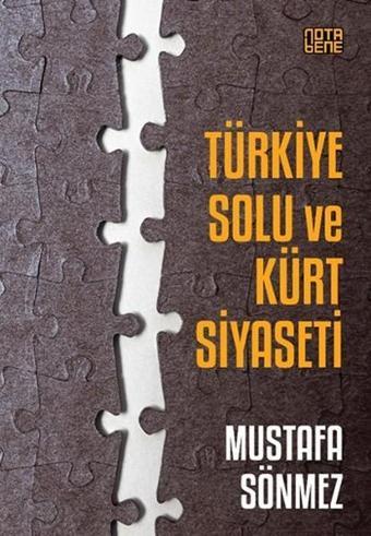Türkiye Solu ve Kürt Siyaseti - Mustafa Sönmez - Nota Bene Yayınları