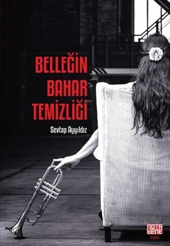 Belleğin Bahar Temizliği - Sevtap Ayyıldız - Nota Bene Yayınları