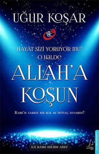 Allah'a Koşun - Uğur Koşar - Destek Yayınları