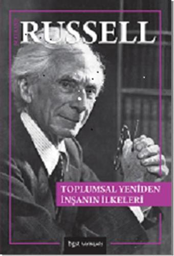 Toplumsal Yeniden İnşanın İlkeleri - Bertrand Russell - BGST