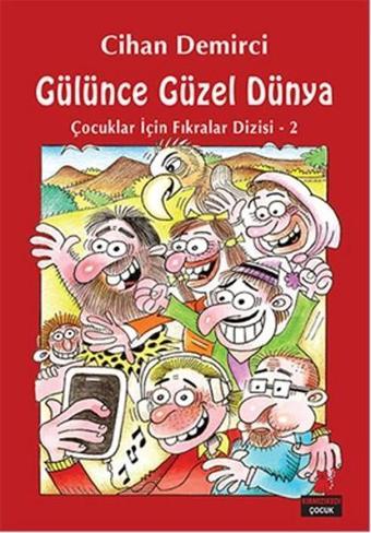 Gülünce Güzel Dünya - Cihan Demirci - Kırmızı Kedi Yayınevi