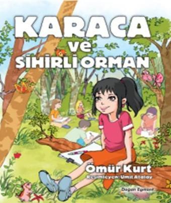 Karaca ve Sihirli Orman - Ömür Kurt - Doğan ve Egmont Yayıncılık