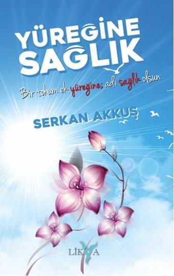 Yüreğine Sağlık - Serkan Akkuş - Likya