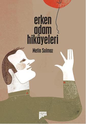 Erken Adam Hikayeleri - Metin Solmaz - Pan Yayıncılık