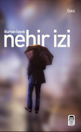 Nehir İzi - Burhan İşiyok - Ceren Kültür Yayınları