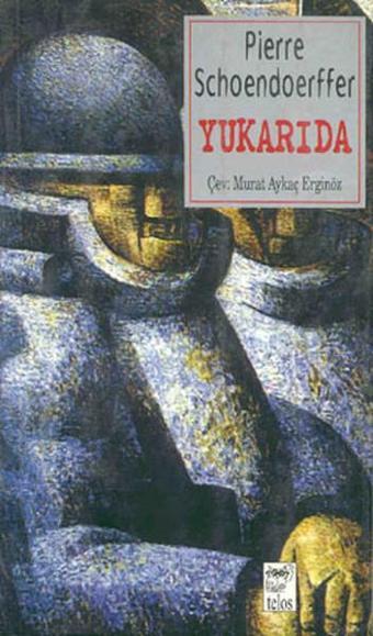 Yukarıda - Pierre Schoendoerffer - Yön Yayıncılık