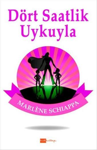 Dört Saatlik Uykuyla - Marlene Schiappa - Hitkitap