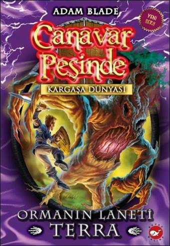 Canavar Peşinde 35 - Ormanın Laneti Terra - Adam Blade - Beyaz Balina Yayınları