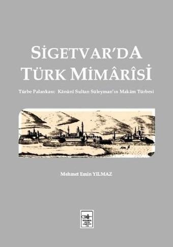 Sigetvar'da Türk Mimarisi - Emin Yılmaz - İstanbul Fetih Cemiyeti