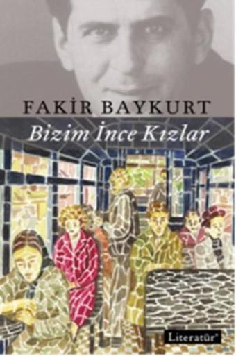 Bizim İnce Kızlar - Fakir Baykurt - Literatür Yayıncılık