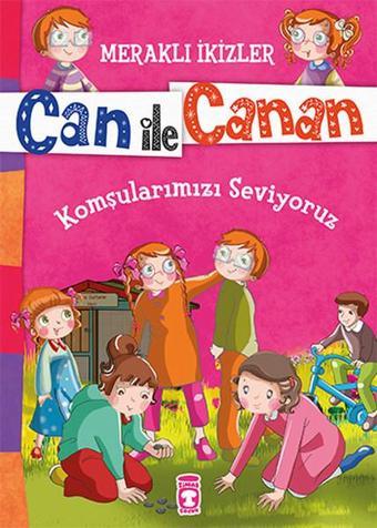 Can İle Canan - Komşularımızı Seviyoruz - Nefise Atçakarlar - Timaş Çocuk