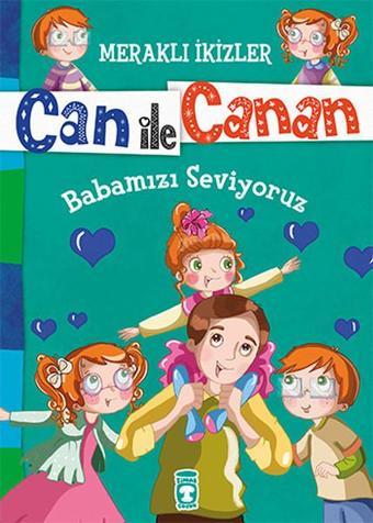 Can İle Canan - Babamızı Seviyoruz - Nefise Atçakarlar - Timaş Çocuk