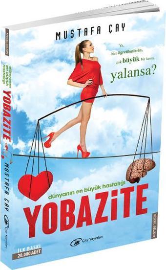 Dünyanın En Büyük Hastalığı - Yobazite - Mustafa Çay - Çay Yayınları