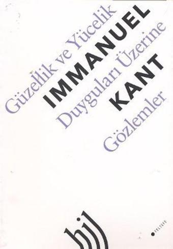 Güzellik ve Yücelik Duyguları Üzerine Gözlemler - Immanuel Kant - Hil Yayınları