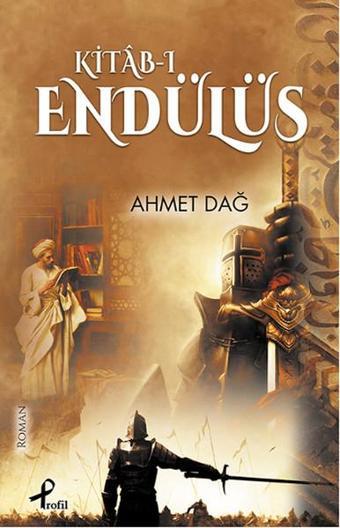 Kitab-ı Endülüs - Ahmet Dağ - Profil Kitap Yayınevi