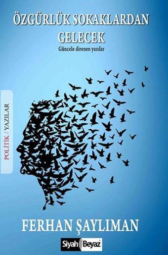 Özgürlük Sokaklardan Gelecek - Ferhan Şaylıman - Siyah Beyaz