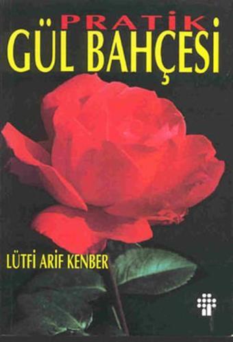 Pratik Gül Bahçesi - Lûtfi Arif Kenber - İnkılap Kitabevi Yayınevi