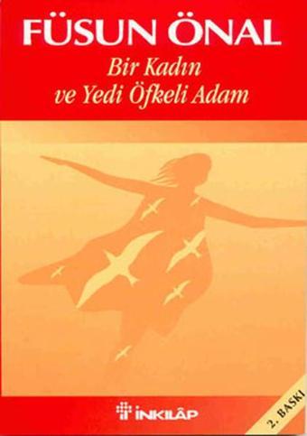 Bir Kadın ve Yedi Öfkeli Adam - Füsun Önal - İnkılap Kitabevi Yayınevi