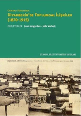 Osmanlı döneminde Diyarbekir'de Toplumsa İlişkiler - Kolektif  - İstanbul Bilgi Üniv.Yayınları