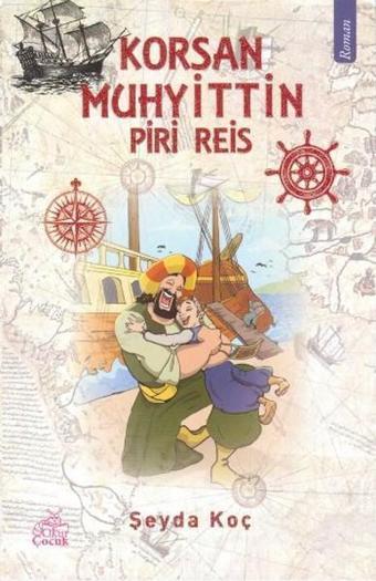 Korsan Muhyittin - Piri Reis - Şeyda Koç - Okur Çocuk