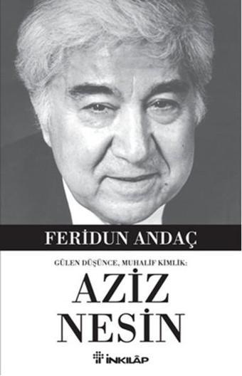 Gülen Düşüce Muhalif Kimlik Aziz Nesin - Feridun Andaç - İnkılap Kitabevi Yayınevi