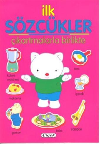 İlk Sözcükler - Çıkartmalarla Birlikte Pembe - Kolektif  - Çiçek Yayıncılık